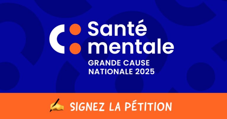 Signez la pétition : Santé mentale, grande cause nationale 2025